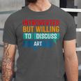 Introverted But Willing To Discuss Art Unisex Jersey T-Shirt Introverted But Willing To Discuss Art Unisex Jersey T-Shirt