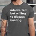 Introverted But Willing To Discuss Boating Unisex Jersey T-Shirt Introverted But Willing To Discuss Boating Unisex Jersey T-Shirt