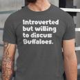 Introverted But Willing To Discuss Buffaloes Introvert Quote Unisex Jersey T-Shirt Introverted But Willing To Discuss Buffaloes Introvert Quote Unisex Jersey T-Shirt