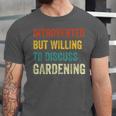 Introverted But Willing To Discuss Gardening Hobby Unisex Jersey T-Shirt