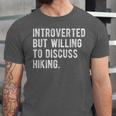 Introverted But Willing To Discuss Hiking Quote Unisex Jersey T-Shirt