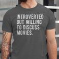 Introverted But Willing To Discuss Movies Quote Unisex Jersey T-Shirt