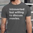 Introverted But Willing To Discuss Movies Unisex Jersey T-Shirt Introverted But Willing To Discuss Movies Unisex Jersey T-Shirt