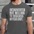 Introverted But Willing To Discuss Mycology Mushroom Unisex Jersey T-Shirt Introverted But Willing To Discuss Mycology Mushroom Unisex Jersey T-Shirt