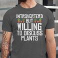 Introverted But Willing To Discuss Plants Gardening Unisex Jersey T-Shirt
