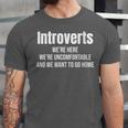 Introverts We'Re Here We'Re Uncomfortable Humor Sarcastic Unisex Jersey T-Shirt Introverts We'Re Here We'Re Uncomfortable Humor Sarcastic Unisex Jersey T-Shirt