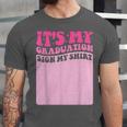 It's My Graduation Sign My Shirt Groovy Girls Graduation Unisex Jersey T-Shirt