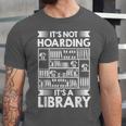 It's Not Hoarding Library Book Collecting Book Librarian Unisex Jersey T-Shirt
