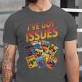 I'Ve Got Issues Comic Book Collecting Unisex Jersey T-Shirt