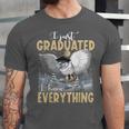 I Just Graduated I Know Everything Graduation Unisex Jersey T-Shirt