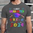 I Just Graduated Pre k Graduation 2024 Pre-Kindergarten Unisex Jersey T-Shirt
