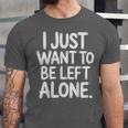 I Just Want To Be Left Alone Antisocial Introvert Peace Unisex Jersey T-Shirt I Just Want To Be Left Alone Antisocial Introvert Peace Unisex Jersey T-Shirt