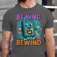 Be Kind Rewind 90s VHS Nostalgia Retro Unisex Jersey T-Shirt