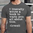 I Literally Wrote A Book To Warn You All About This Orwell Unisex Jersey T-Shirt