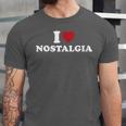 I Love Nostalgia Retro Vintage 80s 90s Nostalgia Unisex Jersey T-Shirt