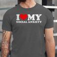 I Love My Social Anxiety Heart Humor Introvert Statement Unisex Jersey T-Shirt