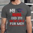 My MAMA Did It And She Did It For Me Graduation Nurse Unisex Jersey T-Shirt