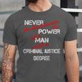 Man Criminal Justice Degree Graduation Or Career Unisex Jersey T-Shirt