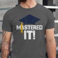 Mastered ItShirt Graduation Men Graduate Unisex Jersey T-Shirt