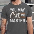 Masters Degree You May Call Me Master Graduation Unisex Jersey T-Shirt