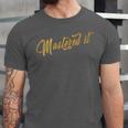 Masters Graduation Mastered It Cute Shirt Unisex Jersey T-Shirt