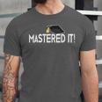 Masters Graduation Mastered It Tee For Him Her Unisex Jersey T-Shirt