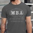 MBA Graduation These Letters Make My Brain Look Big Unisex Jersey T-Shirt