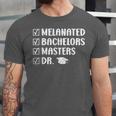 MELANATED BACHELORS MASTERS DR Doctor Graduation Unisex Jersey T-Shirt