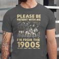 Men Women Please Be Patient With Me I'm From The 1900s Unisex Jersey T-Shirt Men Women Please Be Patient With Me I'm From The 1900s Unisex Jersey T-Shirt
