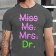 MIss Ms Mrs Dr Graduation Phd Pink And Green Class 2021 Unisex Jersey T-Shirt