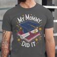 My Mommy Did It Mom Graduation Unisex Jersey T-Shirt