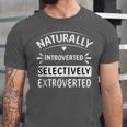 Naturally Introverted Selectively ExtrovertedIntrovert Joke Unisex Jersey T-Shirt