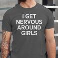 I Get Nervous Around Girls Introvert Humor Unisex Jersey T-Shirt