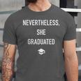 Nevertheless She Graduated Graduation For Her Unisex Jersey T-Shirt