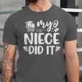 My Niece Did It Graduation Graduated Unisex Jersey T-Shirt
