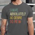 I Have No Desire To Fit In Shy Introvert Sarcasm AntiSocial Unisex Jersey T-Shirt