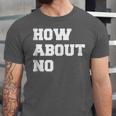 How About No Introvert Not So Social Unisex Jersey T-Shirt How About No Introvert Not So Social Unisex Jersey T-Shirt