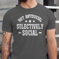 Not Antisocial Selectively Social Introvert Unisex Jersey T-Shirt Not Antisocial Selectively Social Introvert Unisex Jersey T-Shirt