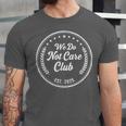 We Do Not Care Club WDNC Est 2025 Sarcastic Rebel Introvert Unisex Jersey T-Shirt