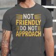 Not Friendly Do Not Approach Introvert Antisocial Unisex Jersey T-Shirt Not Friendly Do Not Approach Introvert Antisocial Unisex Jersey T-Shirt