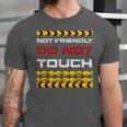 Not Friendly Do Not Touch Warning Sarcasm Introvert Unisex Jersey T-Shirt