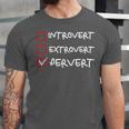 Not Introvert Not Extrovert Pervert Visual Joke Ambivert Unisex Jersey T-Shirt