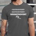 Not Introvert Nor Extrovert Just Prefer Woodworking Unisex Jersey T-Shirt