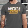 Nuclear Engineer In Progress Engineer Graduation Unisex Jersey T-Shirt