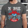 Nurse Live Love Heal Graduation Appreciation Valentines Day Unisex Jersey T-Shirt