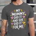 Nurse Mom My Mommy Did It And She Did It For Me Graduation Unisex Jersey T-Shirt