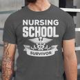 Nursing School Survivor Senior Nurse Graduation TShirt Unisex Jersey T-Shirt