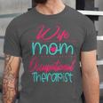 Occupational Therapist OT Therapy Mom Wife Graduation Unisex Jersey T-Shirt