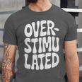 OVERSTIMULATED Introvert Social Mode Sensory Overload Unisex Jersey T-Shirt OVERSTIMULATED Introvert Social Mode Sensory Overload Unisex Jersey T-Shirt