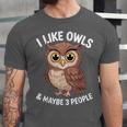 I Like Owls And Maybe 3 People Introvert Humor Casual Unisex Jersey T-Shirt